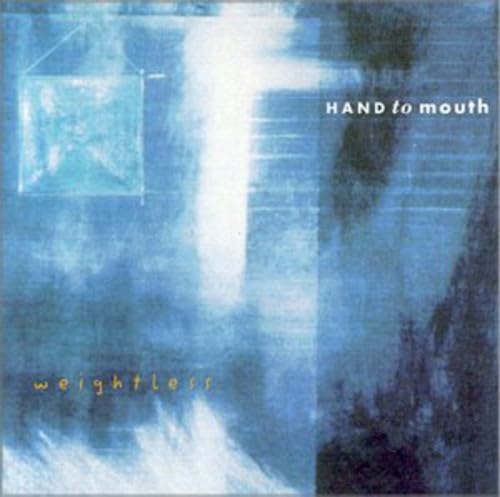 Hand To Mouth-Weightless