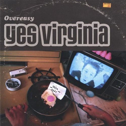 Yes Virginia - Overeasy