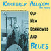 Kimberly Allison - Old New Borrowed& Blues