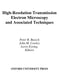 High-Resolution Transmission Electron Microscopy and Associated Techniques