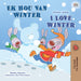 I Love Winter (Afrikaans English Bilingual Children's Book)