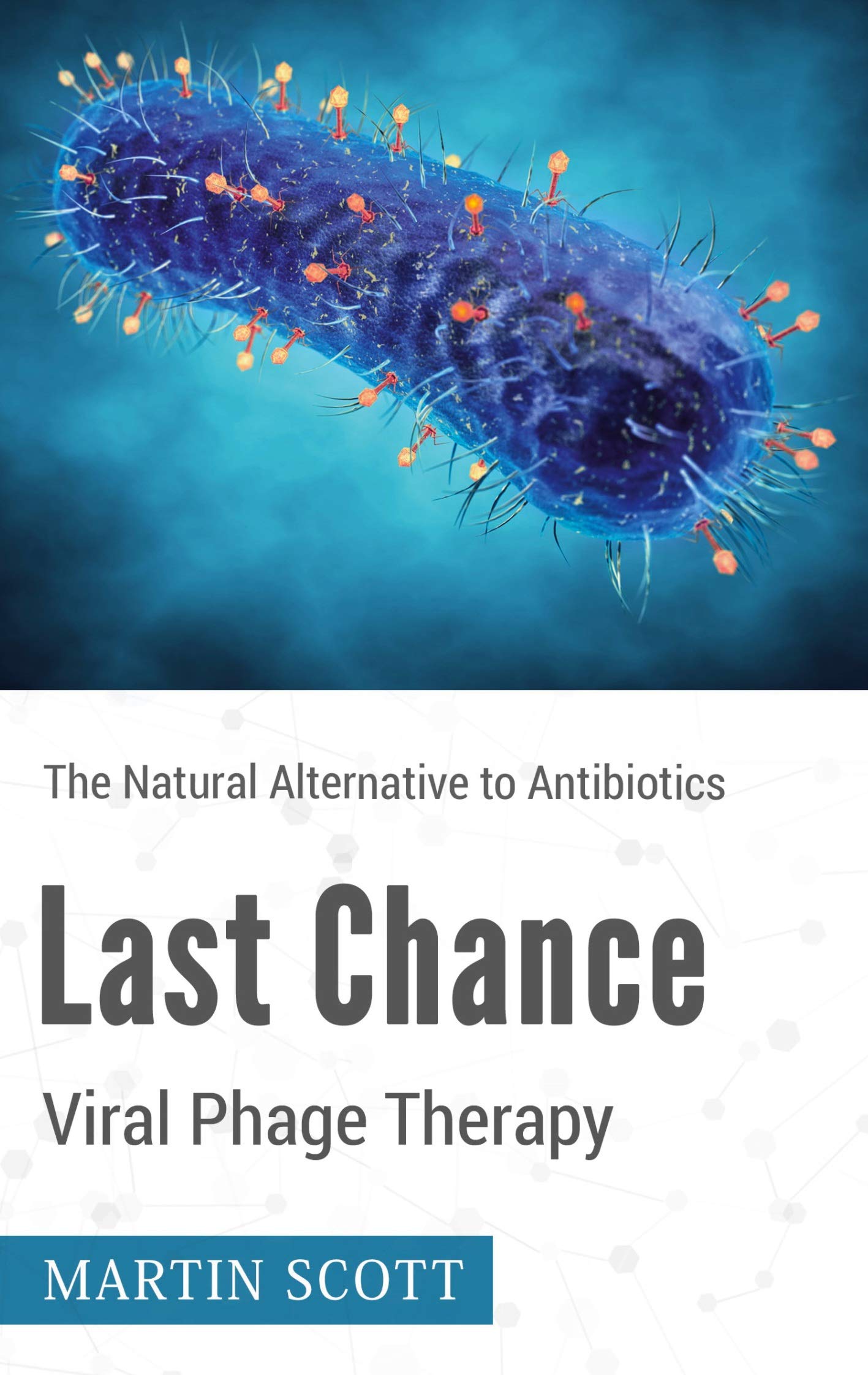 Last Chance  Viral Phage Therapy