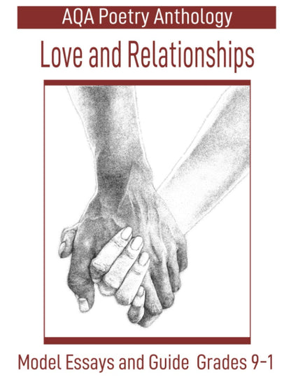 AQA Poetry Anthology Love and Relationships: Model Essays and Guide Grades 9-1