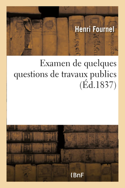 Examen de Quelques Questions de Travaux Publics