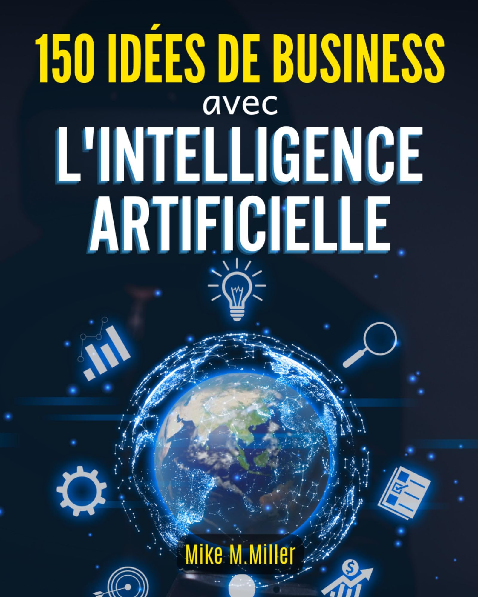 150 Idees de Business Avec l'Intelligence Artificielle
