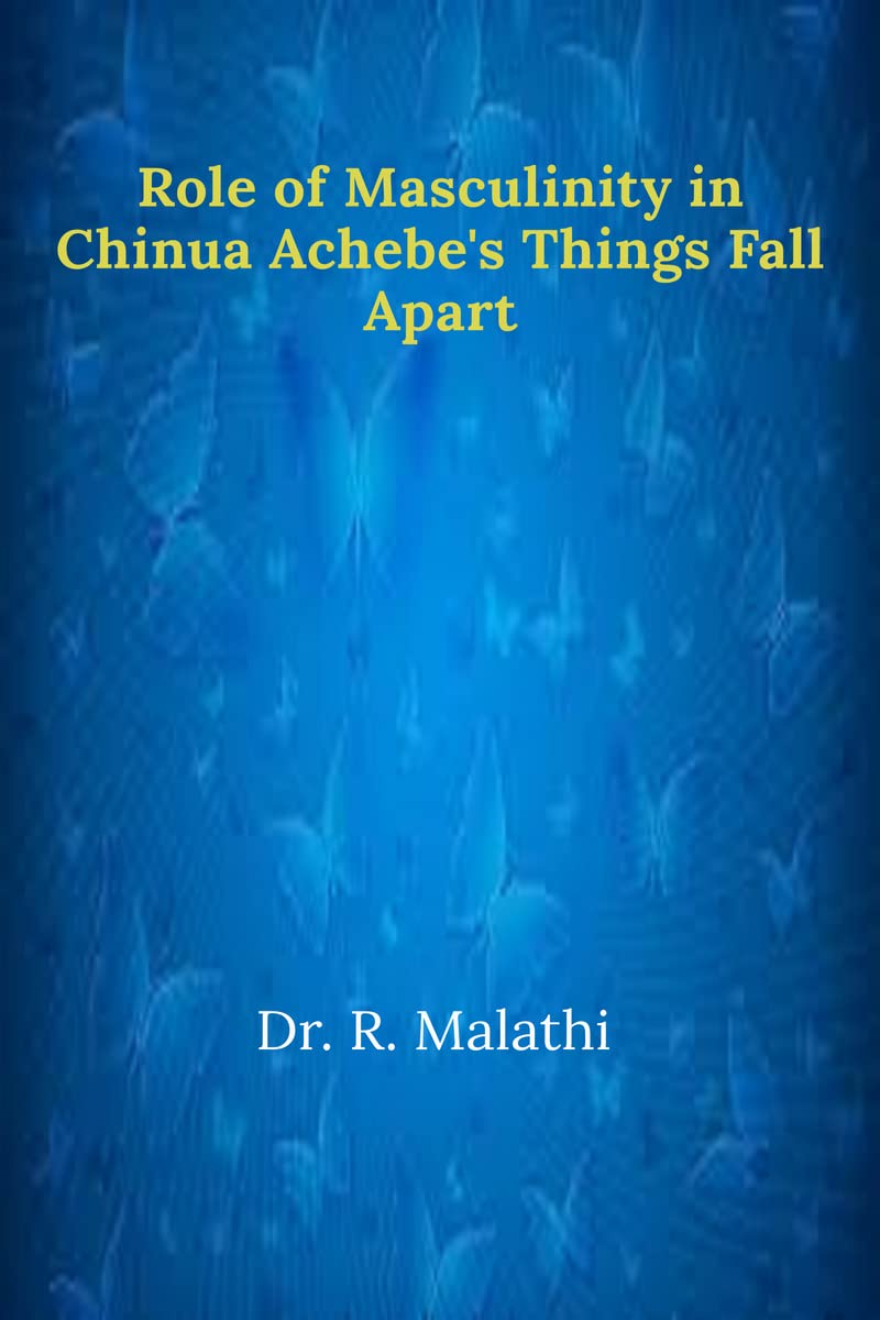 Role of Masculinity in Chinua Achebe's Things Fall Apart