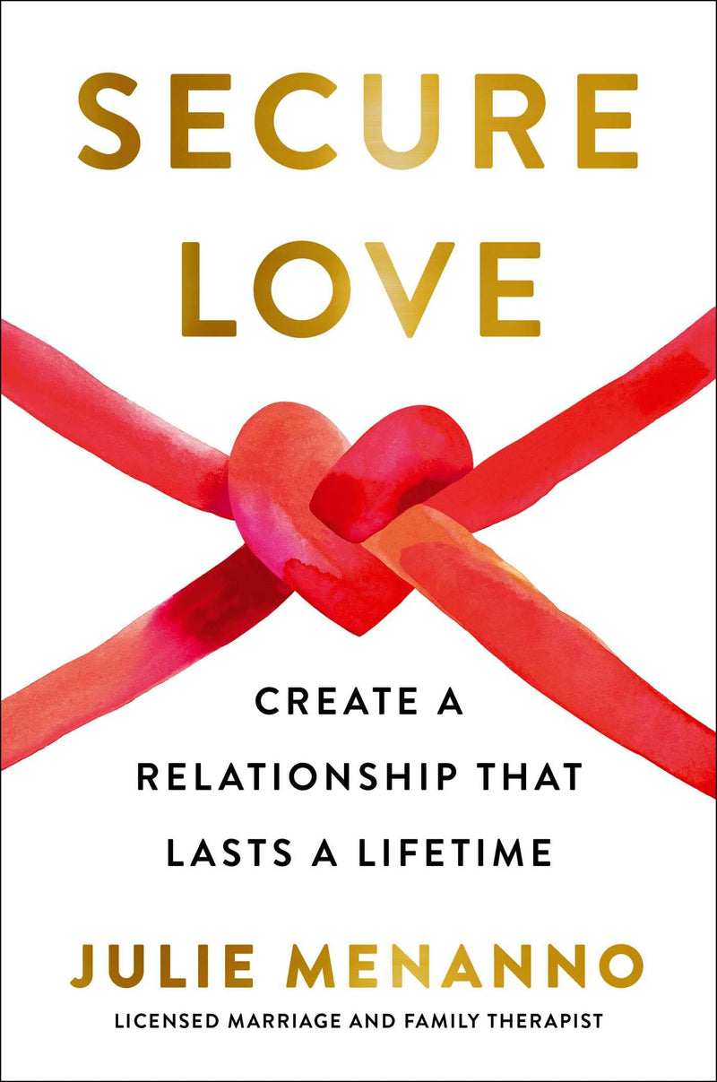 Secure Love: Create a Relationship That Lasts a Lifetime