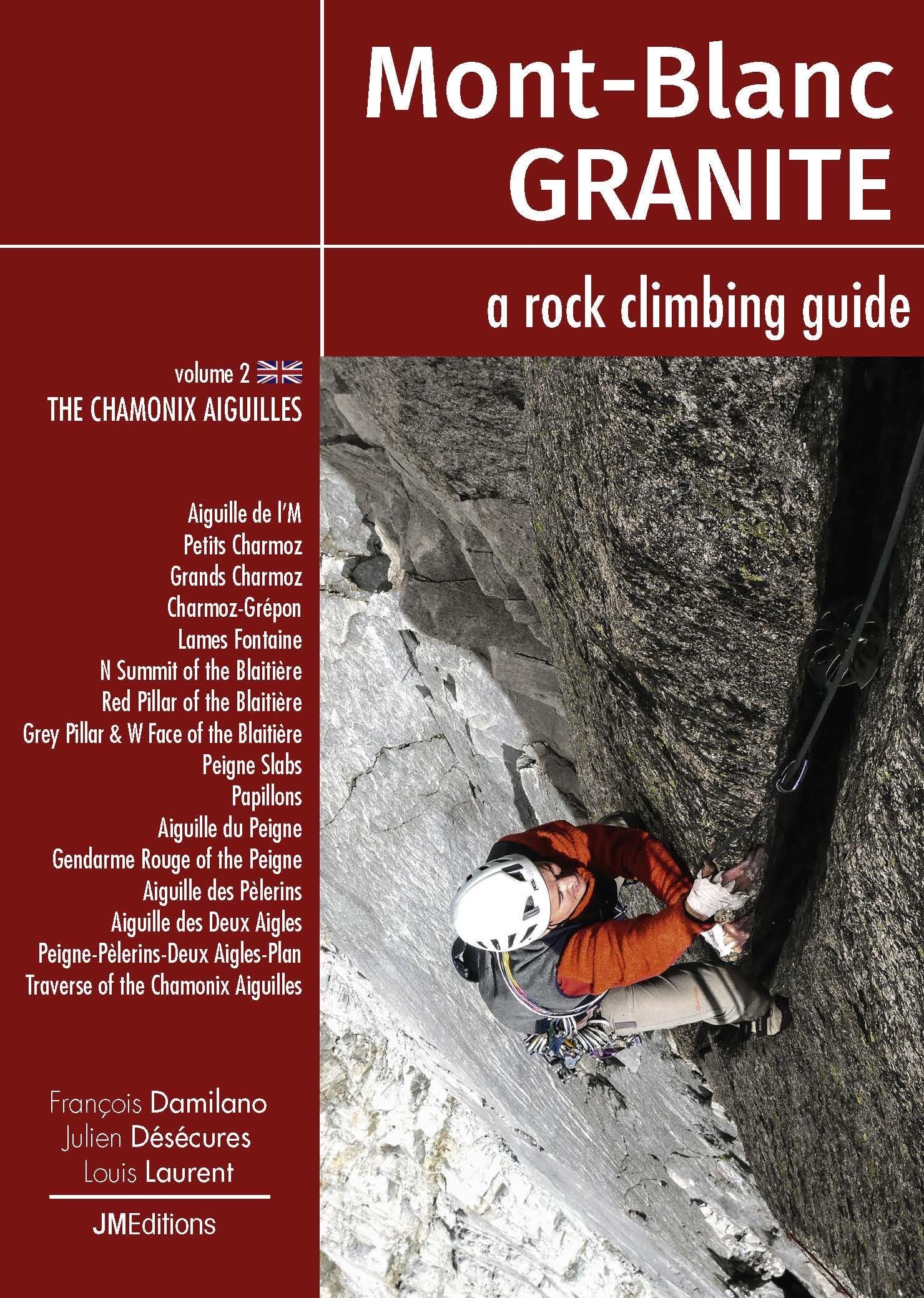 Mont Blanc Granite a rock climbing guide Vol 2 - The Chamonix Aiguilles