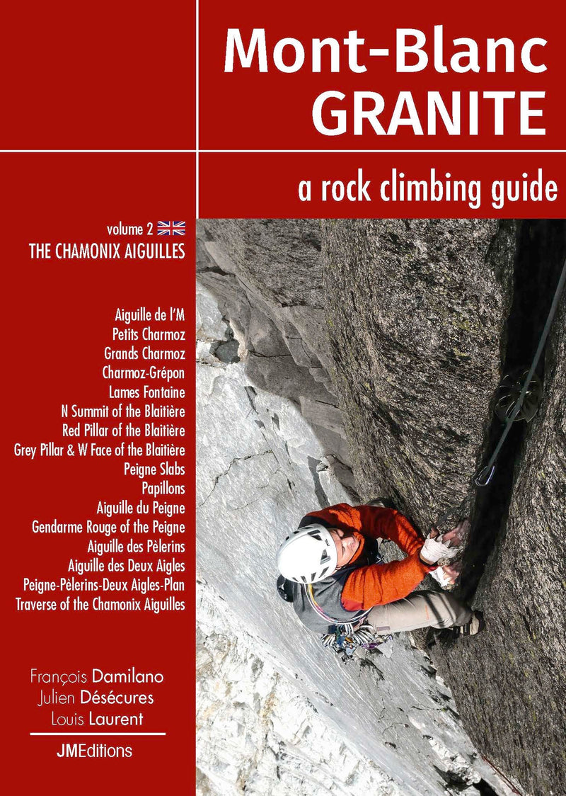 Mont Blanc Granite a rock climbing guide Vol 2 - The Chamonix Aiguilles