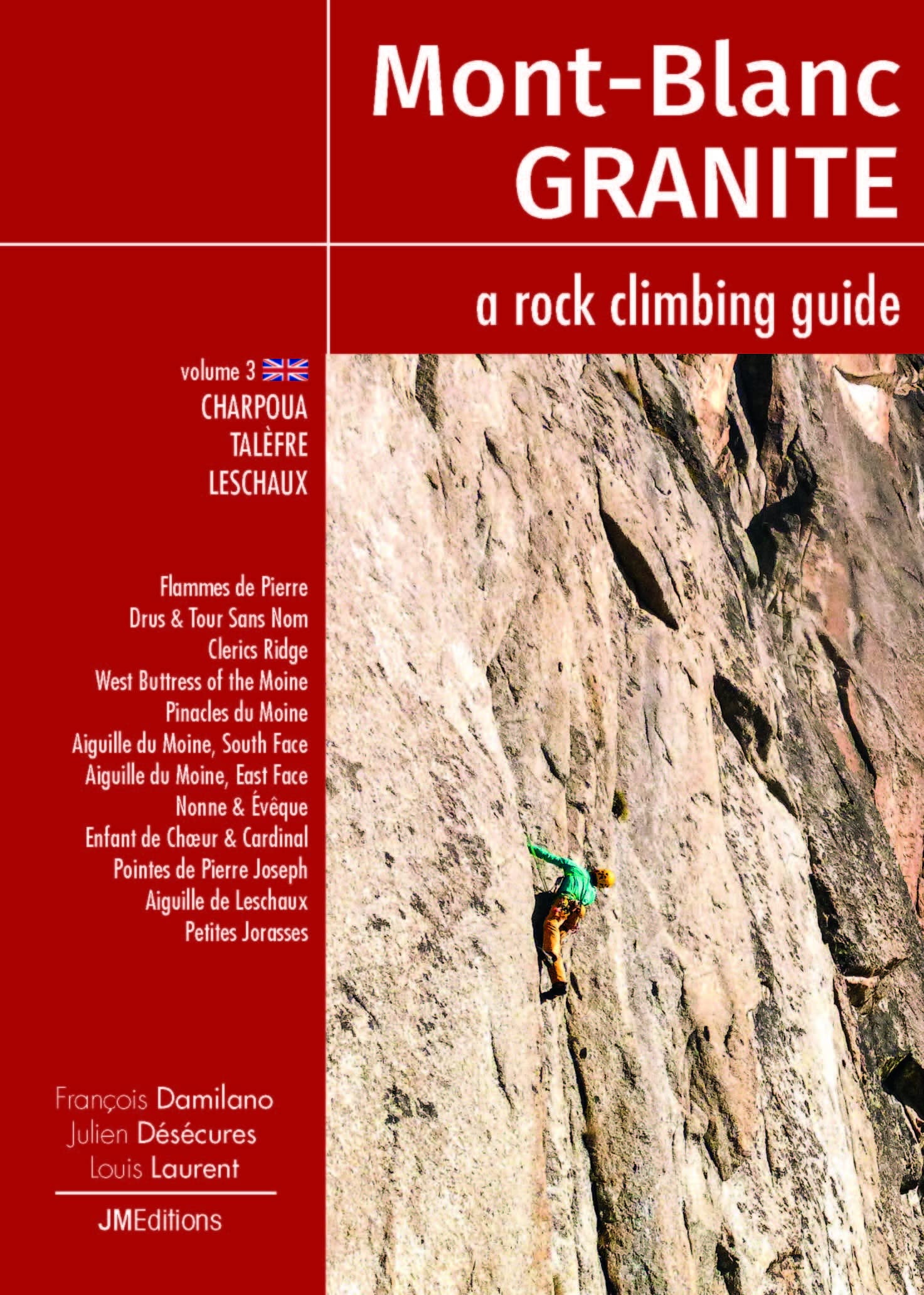 Mont Blanc Granite a rock climbing guide Vol 3 - Charpoua -Talèfre - Leschaux