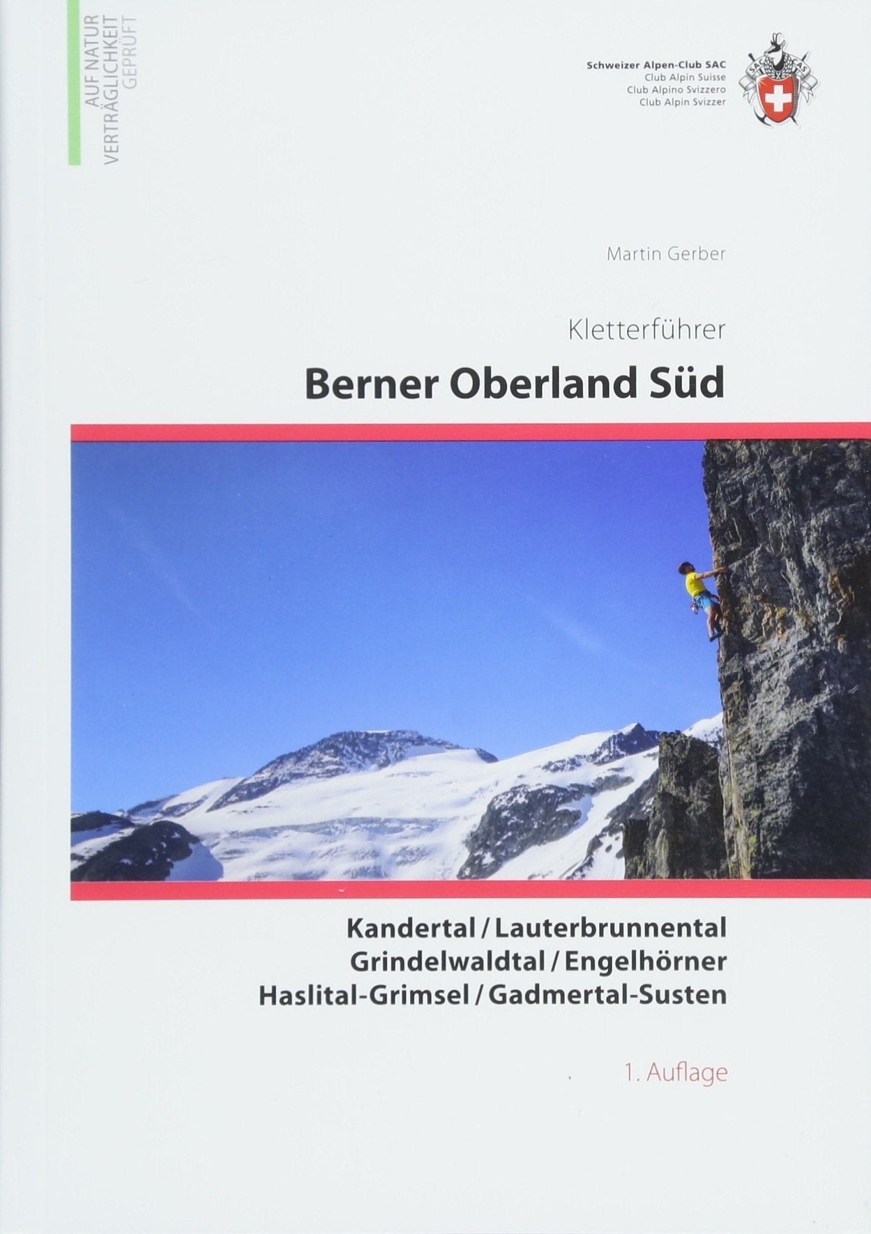 Berner Oberland Süd Kandertal / Lauterbrunnen / Grindelwald / Rosenlaui / Urbachtal / Haslital-Grimsel / Gadmertal: Kletterführer