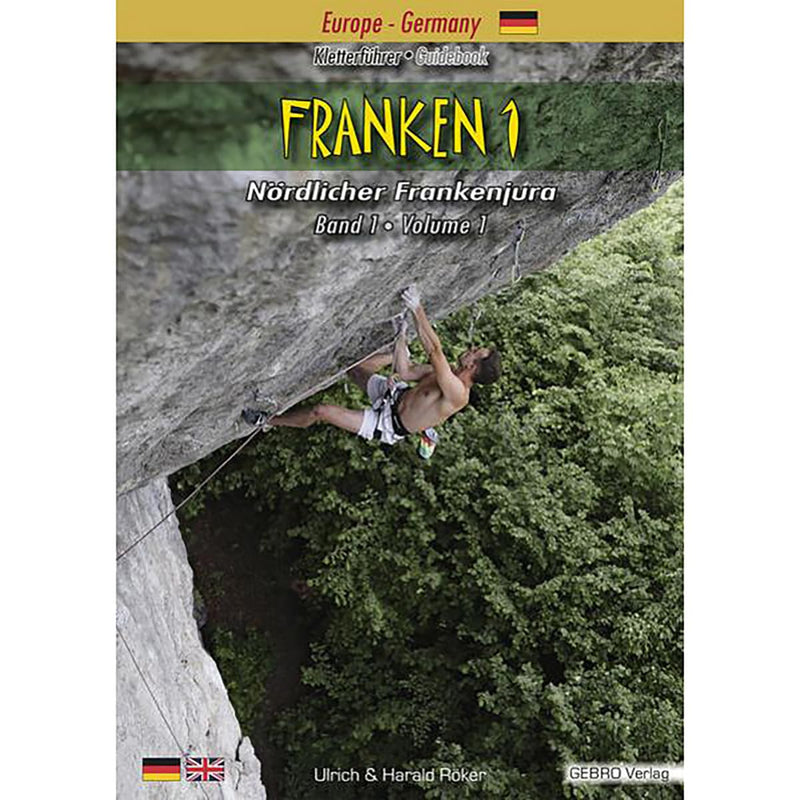 Franken. / Franken 1: Kletterführer ¿ Guidebook Nördlicher Frankenjura / Kletterführer ¿ Guidebook Nördlicher Frankenjura Band 1 ¿ Volume 1