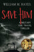 Save Him