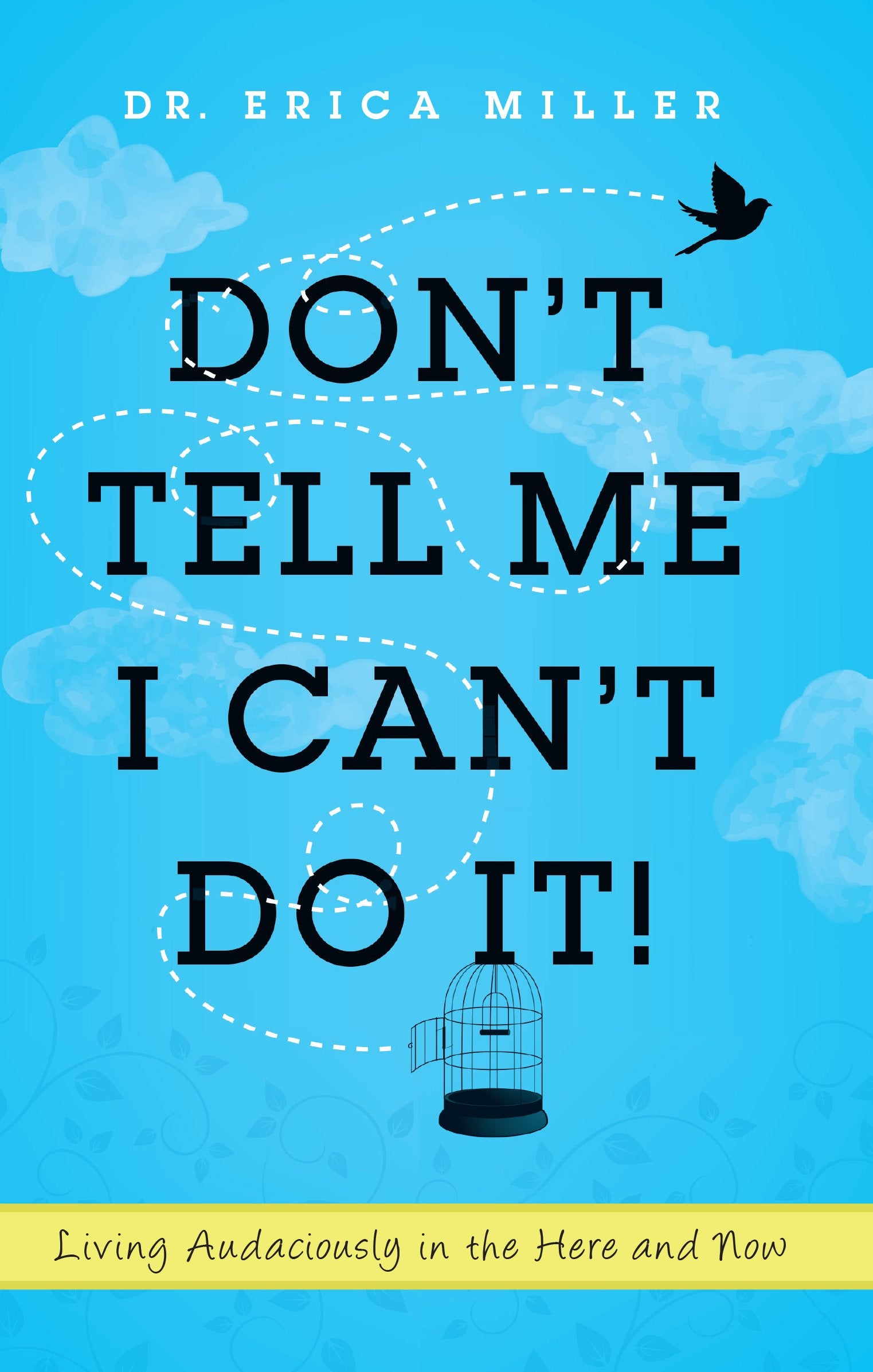 Don't Tell Me I Can't Do It!