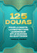 125 Douas Pour La Sante, La Protection Le Bonheur Et Le Succes Au Quotidien