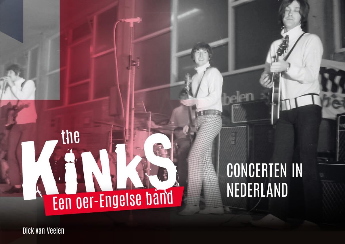 The Kinks - Concerten In Nederland / Dick Van Veelen