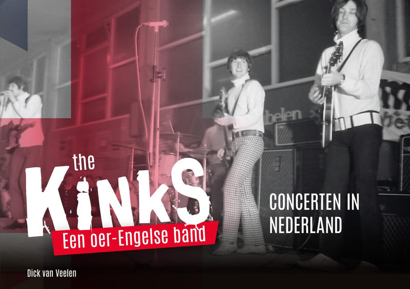 The Kinks - Concerten In Nederland / Dick Van Veelen