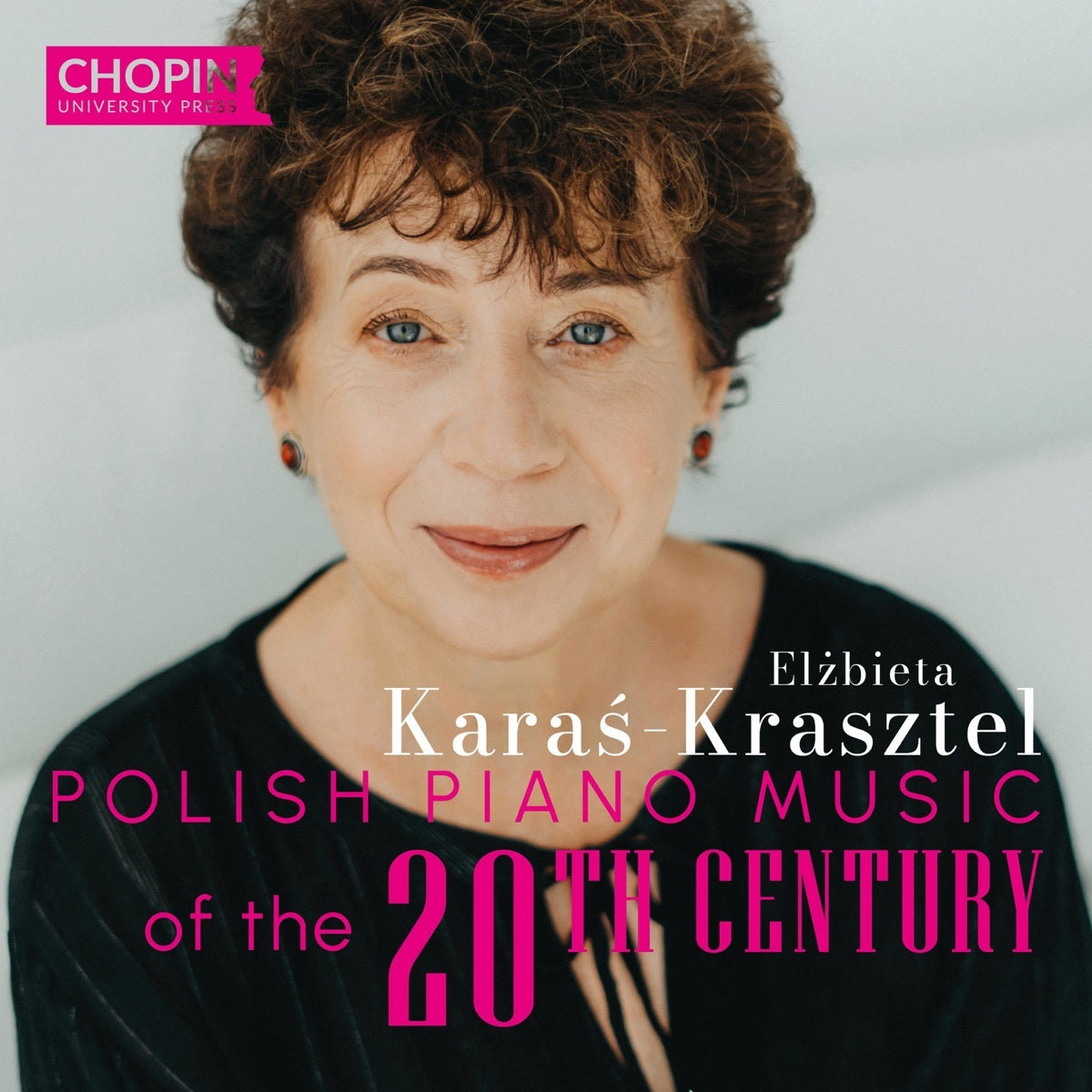 Elzbieta Karas-Krasztel: Polish Piano Music of the 20th Century