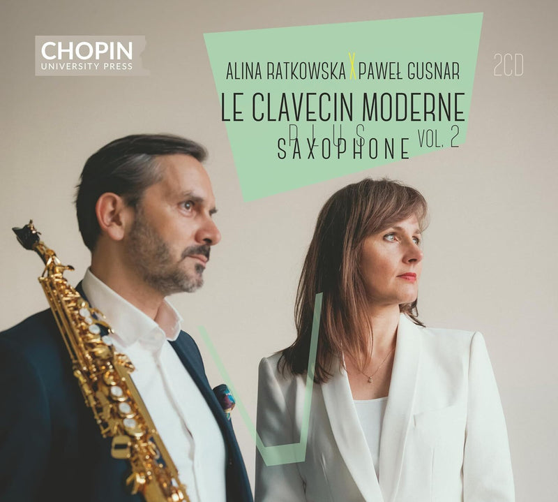 Alina Ratkowska/Pawel Gusnar: Le Clavecin Moderne Plus Saxophone - Volume 2