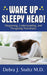 Wake Up Sleepy Head!