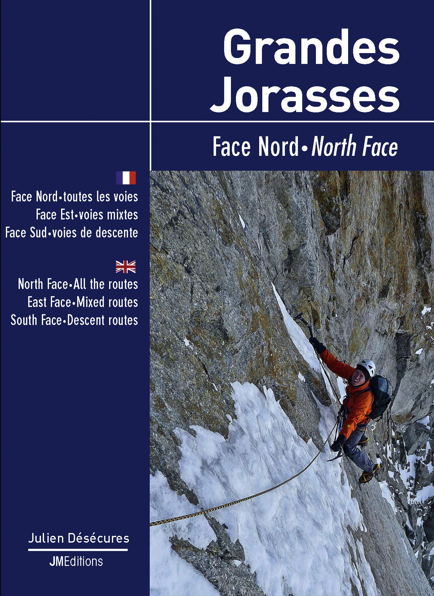 Grandes Jorasses - Face Nord: Face Nord, toutes les voies ; Face Est, voies neige et mixte ; Face sud, voies de descente