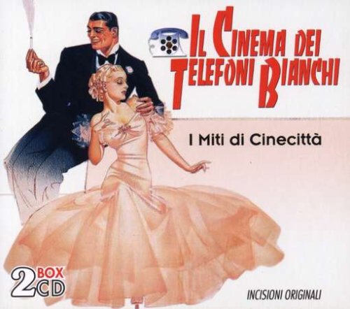 Il Cinema Dei Telefoni Bianchi