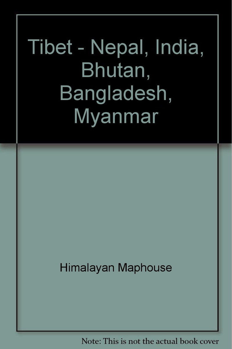 Tibet - Nepal, India, Bhutan, Bangladesh, Myanmar