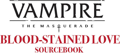 Renegade Game Studios: Vampire: The Masquerade 5th Edition Roleplaying Game Blood-Stained Love Sourcebook