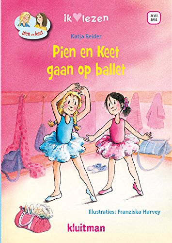 Pien en Keet gaan op ballet (Ik hou van lezen