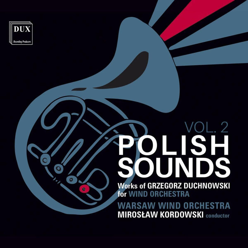Polish Sounds: Works of Grzegorz Duchnowski for Wind Orchestra - Volume 2