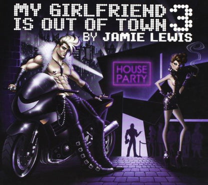 My Girlfriend Is Out of Town 3 (Mixed By Jamie Lewis)