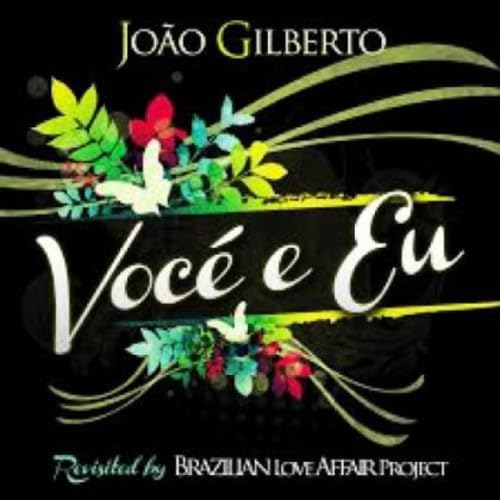 Voce e Eu - Joao Gilberto