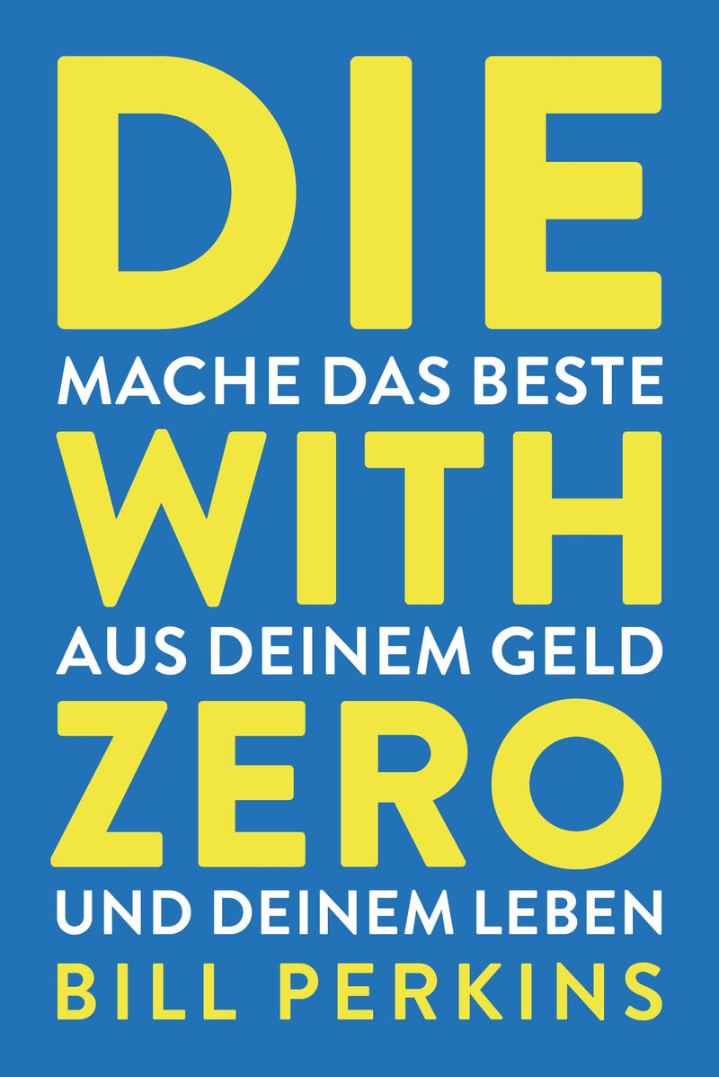 Die With Zero - (German Import)