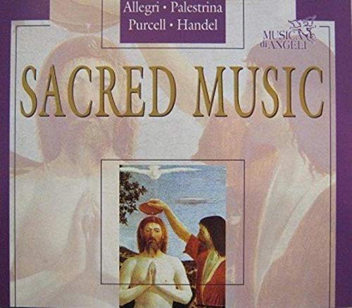 Allegri / Palestrina / Purcell / Handel: Sacred Music