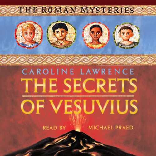The Secrets of Vesuvius: Roman Mysteries, Book 2