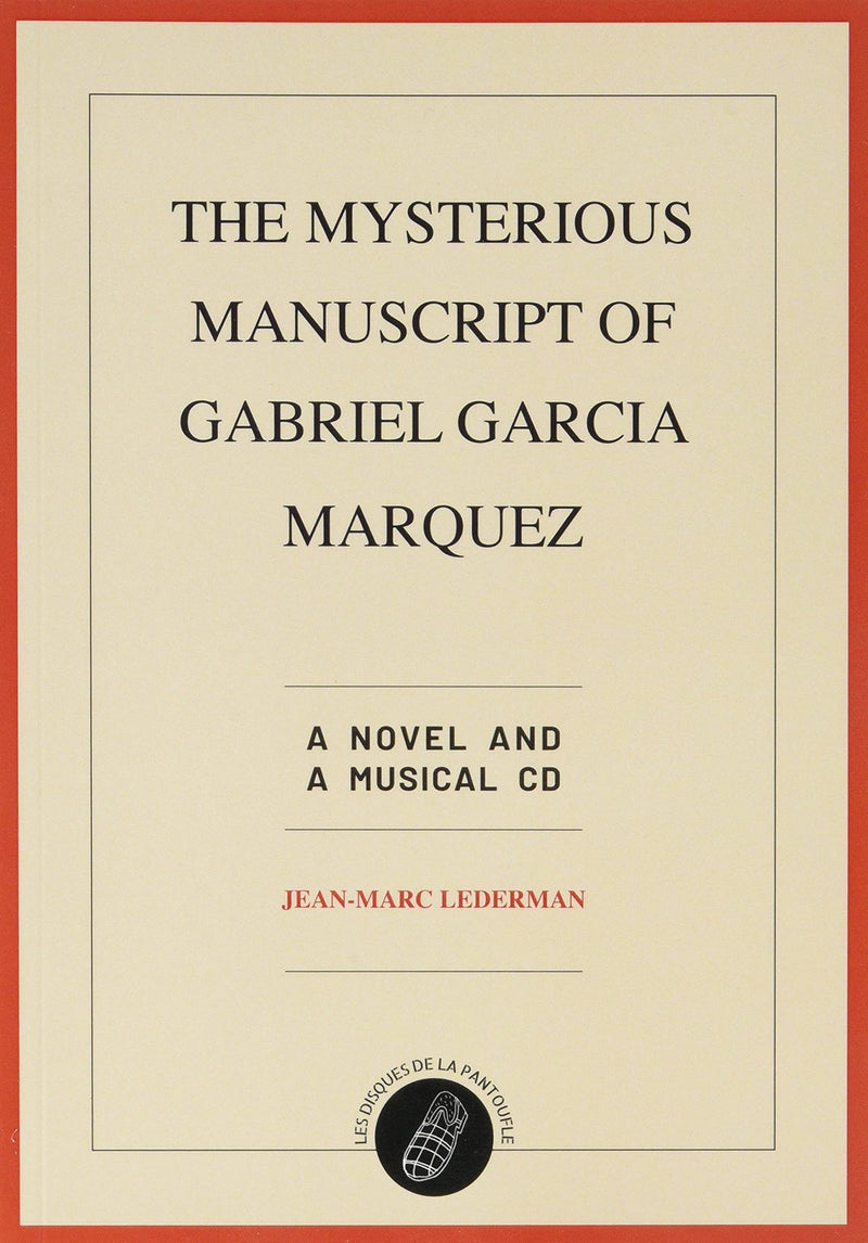 The mysterious manuscript of Gabriel Garcia Marquez