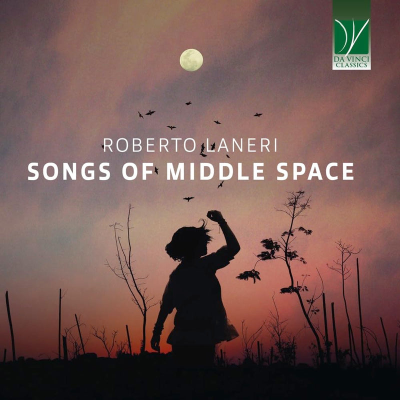 ROBERTO LANERI: SONGS OF THE MIDDLE SPACE