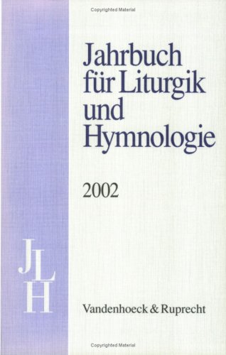 Jahrbuch Fur Liturgik Und Hymnologie. 41. Band 2002