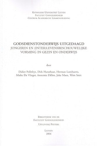 Godsdienstonderwijs Uitgedaagd. Jongeren En (inter)levensbeschouwelijke Vorming in Gezin En Onderwijs