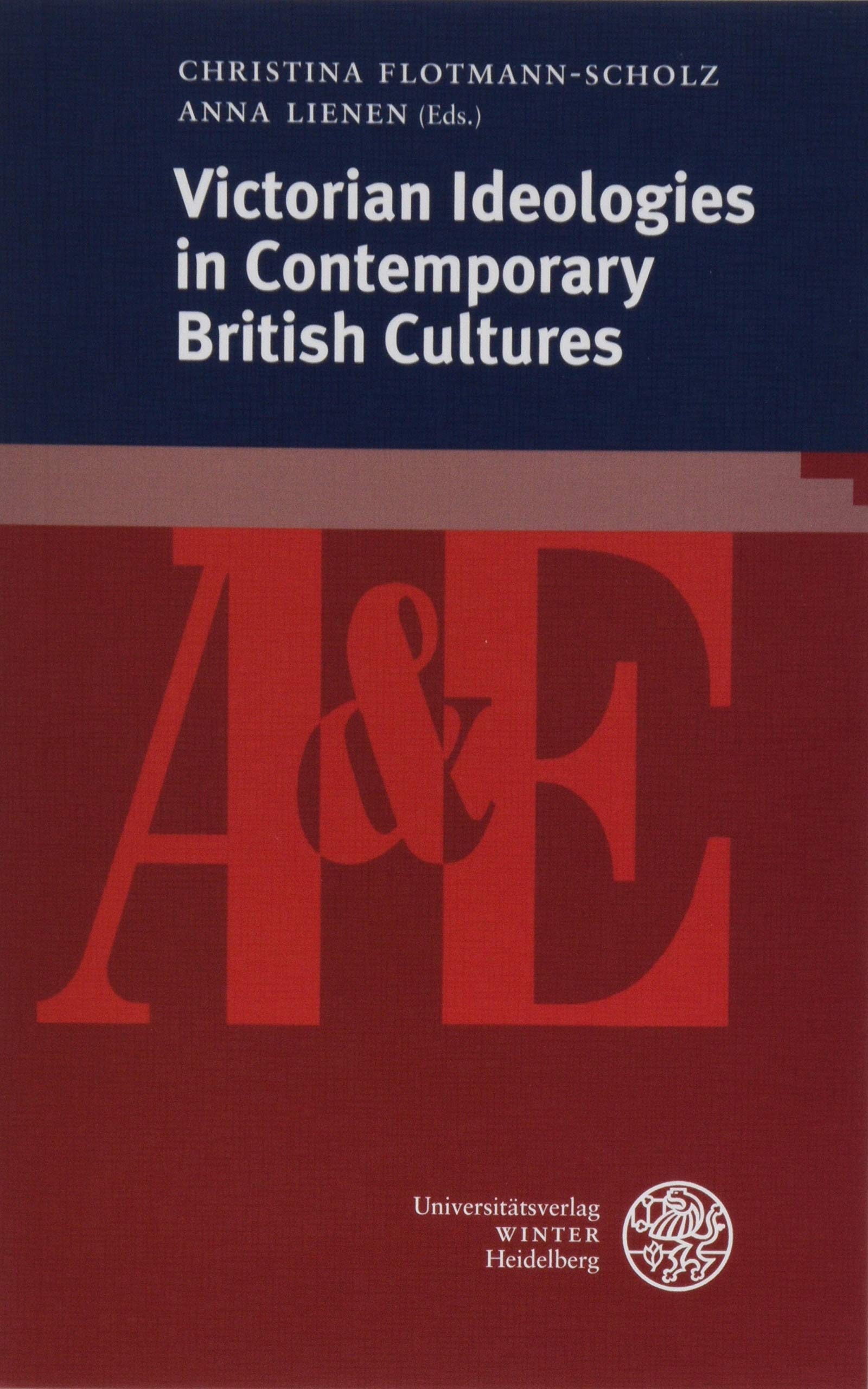 Victorian Ideologies in Contemporary British Cultures