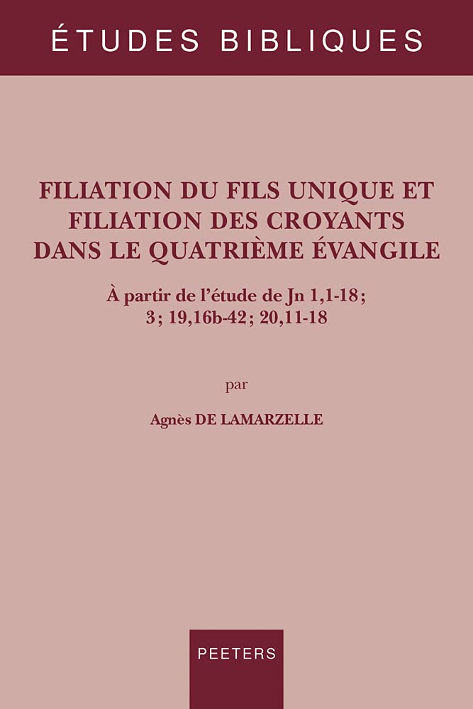 Filiation du Fils unique et filiation des croyants dans le quatrième évangile