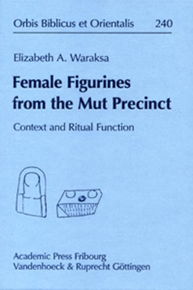 Female Figurines from the Mut Precinct