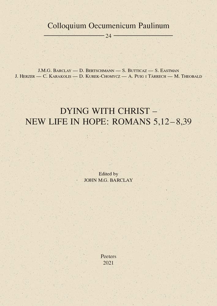 Dying with Christ - New Life in Hope: Romans 5,12-8,39