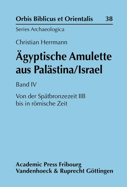 Ägyptische Amulette aus Palästina/Israel. Band IV