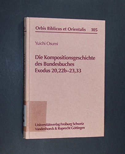 Die Kompositionsgeschichte des Bundesbuches Exodus 20,22b-23,33