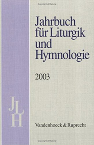 Jahrbuch Fur Liturgik Und Hymnologie. 42. Band 2003