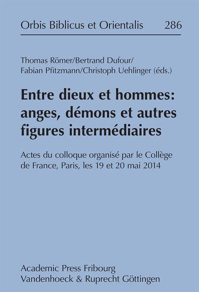 Entre dieux et hommes: anges, démons et autres figures intermédiaires