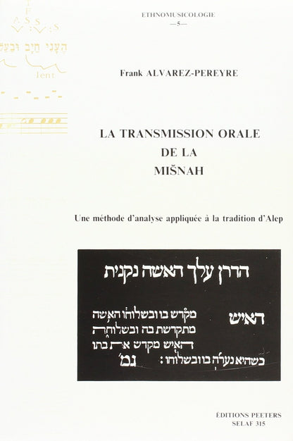 La Transmission Orale De La Misnah. Une Methode D'analyse Appliquee a La Tradition D'Alep