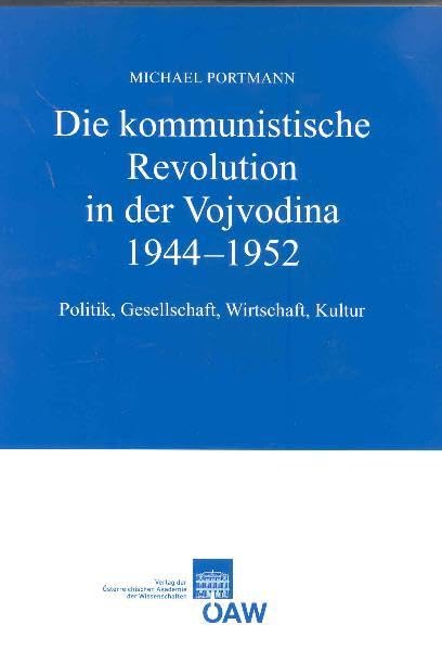 Die Kommunistische Revolution in Der Vojvodina 1944-1952