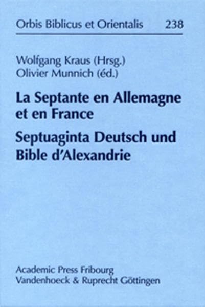 La Septante en Allemagne et en France. Septuaginta Deutsch und Bible d'Alexandrie